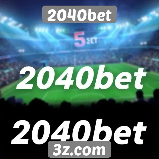 2040bet oferece ampla variedade de jogos de apostas